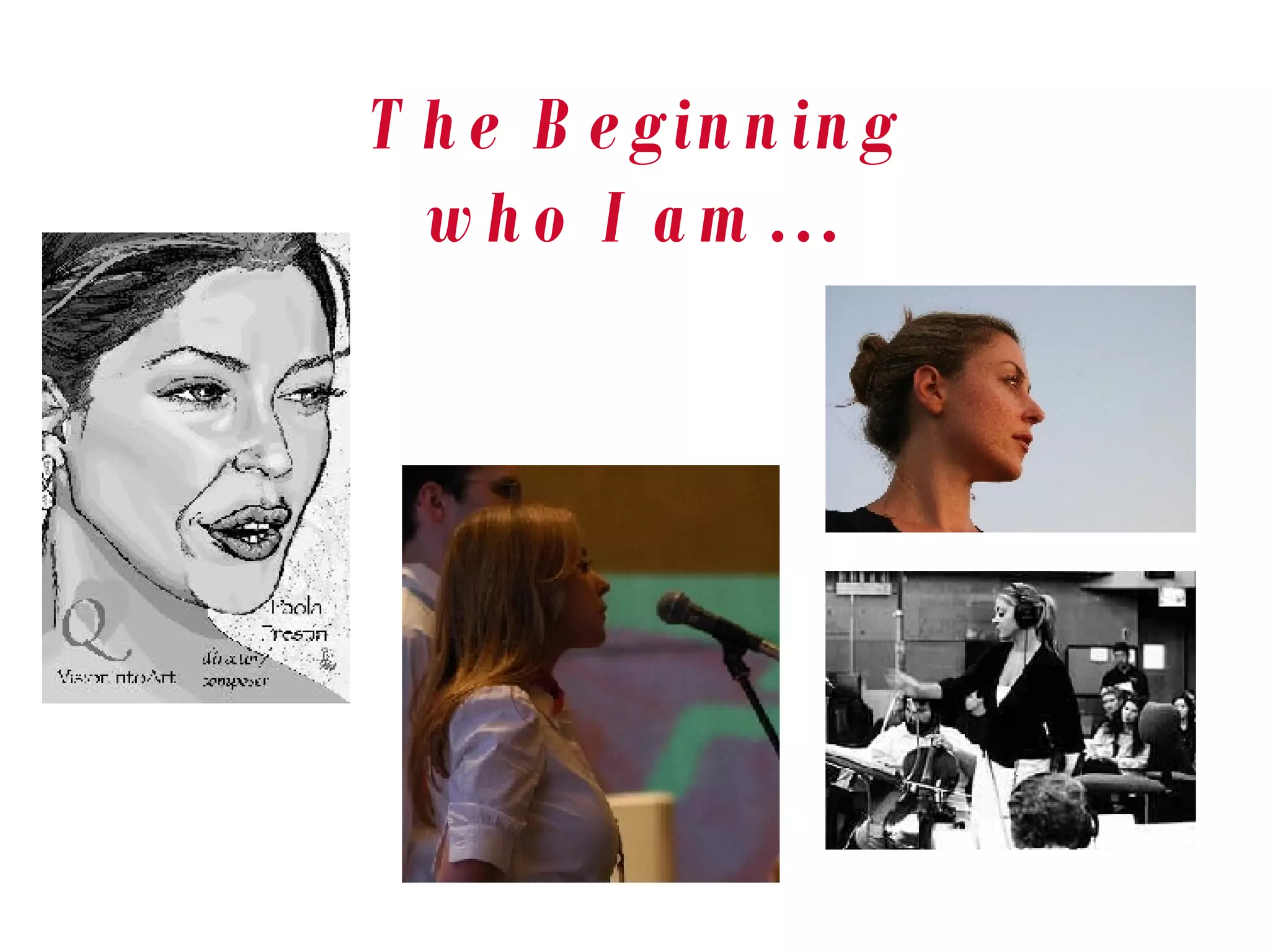 The Beginning who I am… 