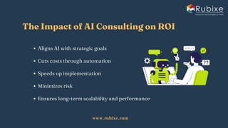 Boost ROI Through Strategic AI Consulting | Rubixe | PDF