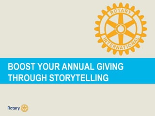 BOOST YOUR ANNUAL GIVING
THROUGH STORYTELLING
 