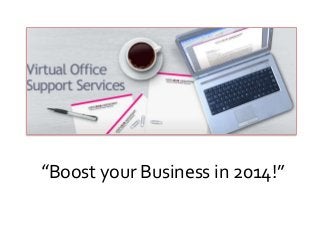 “Boost your Business in 2014!”

 
