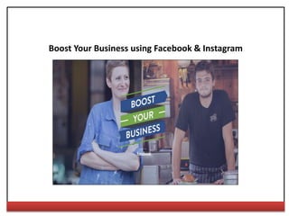 Boost Your Business using Facebook & Instagram
 
