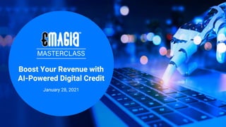 Boost Your Revenue with
AI-Powered Digital Credit
January 28, 2021
 