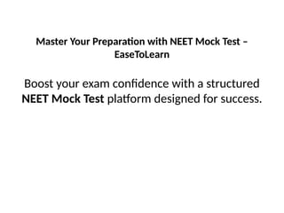 Master NEET Exam Preparation with EaseToLearn Mock Tests for Success | PPTX