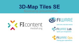 Bootcamp presentation
3D-Map Tiles SE
 