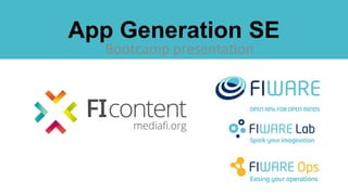 Bootcamp presentation
App Generation SE
 