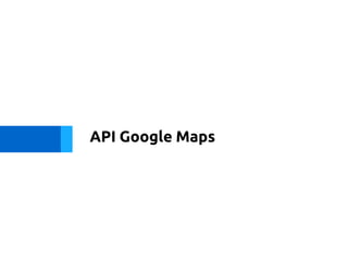 API Google Maps
 