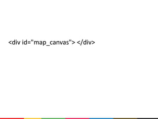 <div id="map_canvas"> </div>
 
