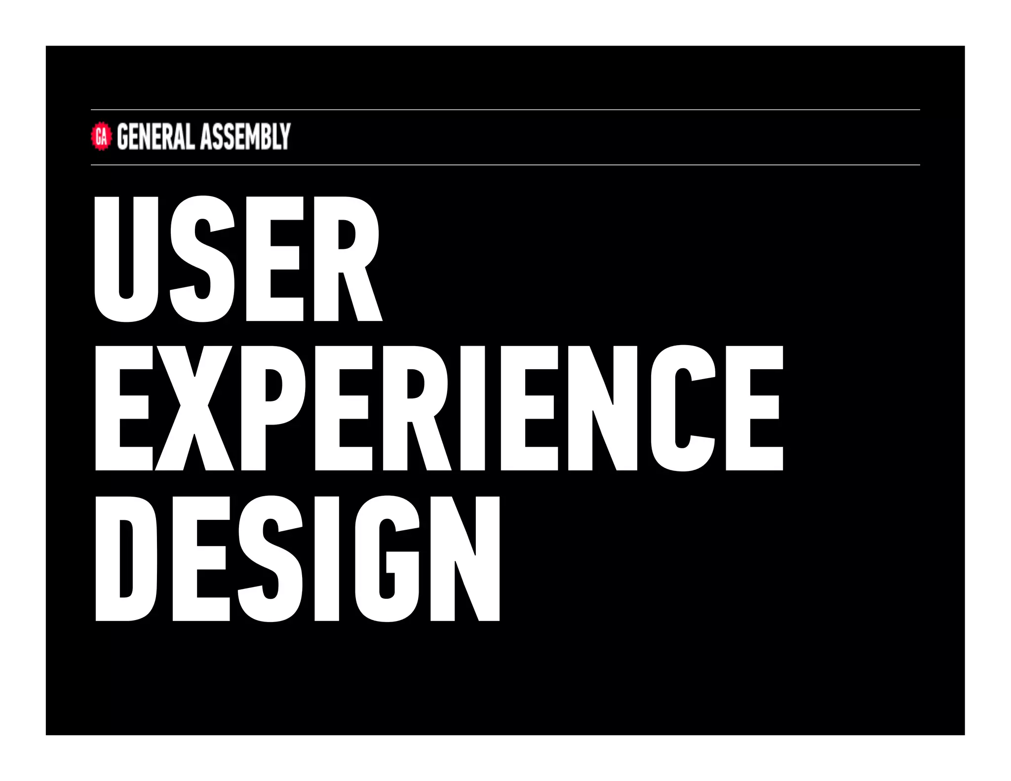 USER
EXPERIENCE
DESIGN

 