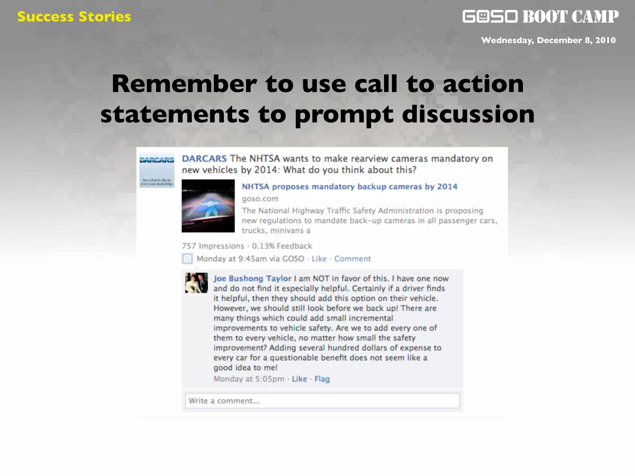 Success Stories
  Social will be like air            Wednesday, December 8, 2010




           Remember to use call to action
          statements to prompt discussion
 