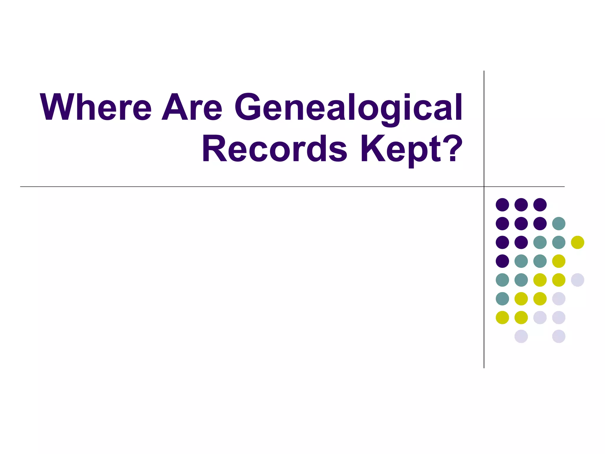 Where Are Genealogical Records Kept? 
