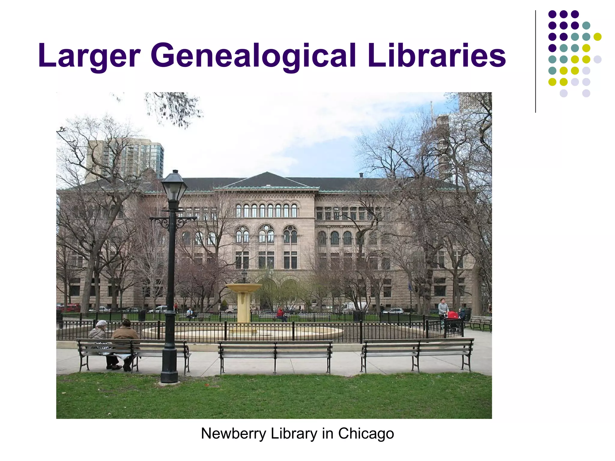 Larger Genealogical Libraries Newberry Library in Chicago 