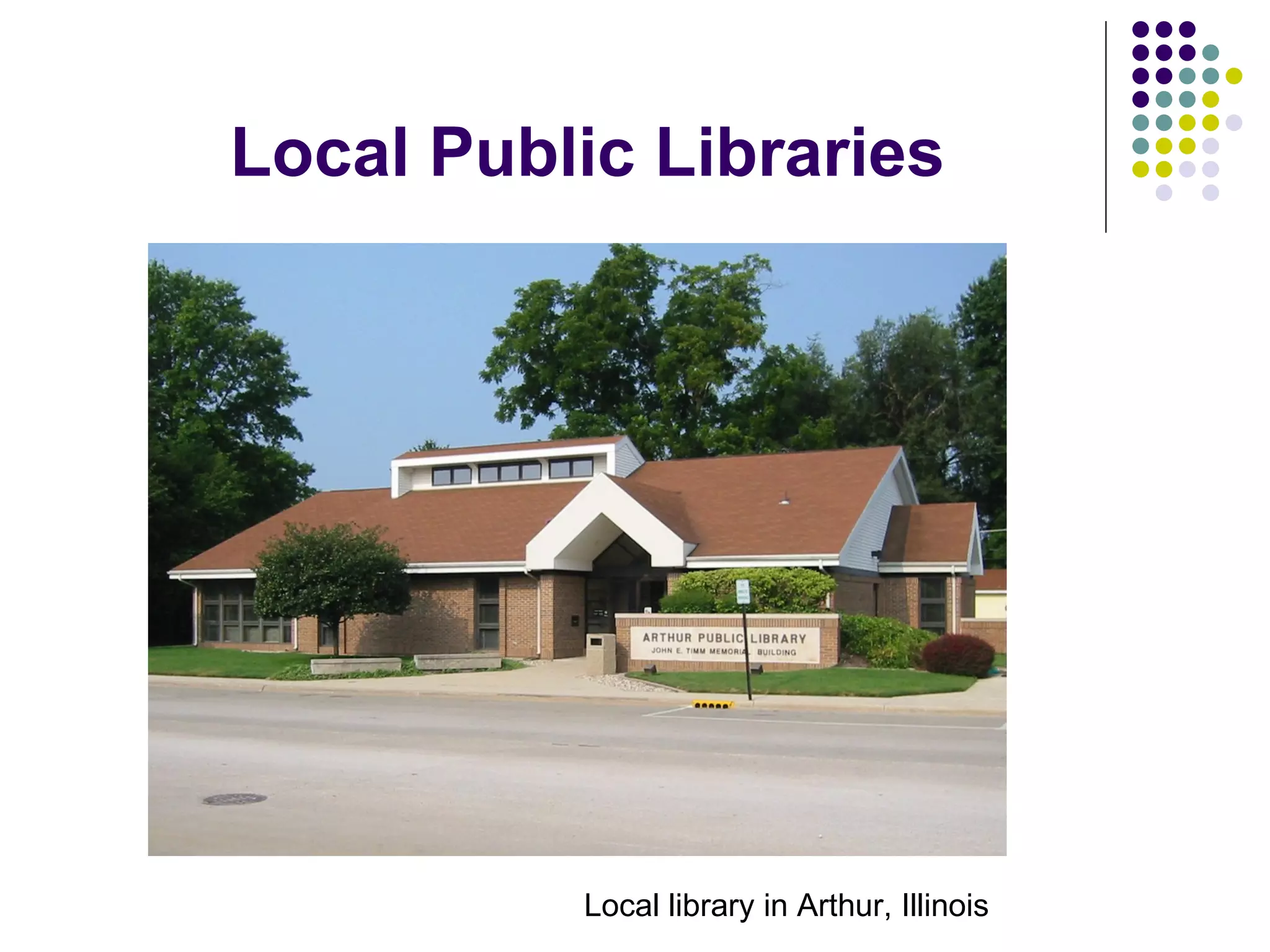 Local Public Libraries Local library in Arthur, Illinois 
