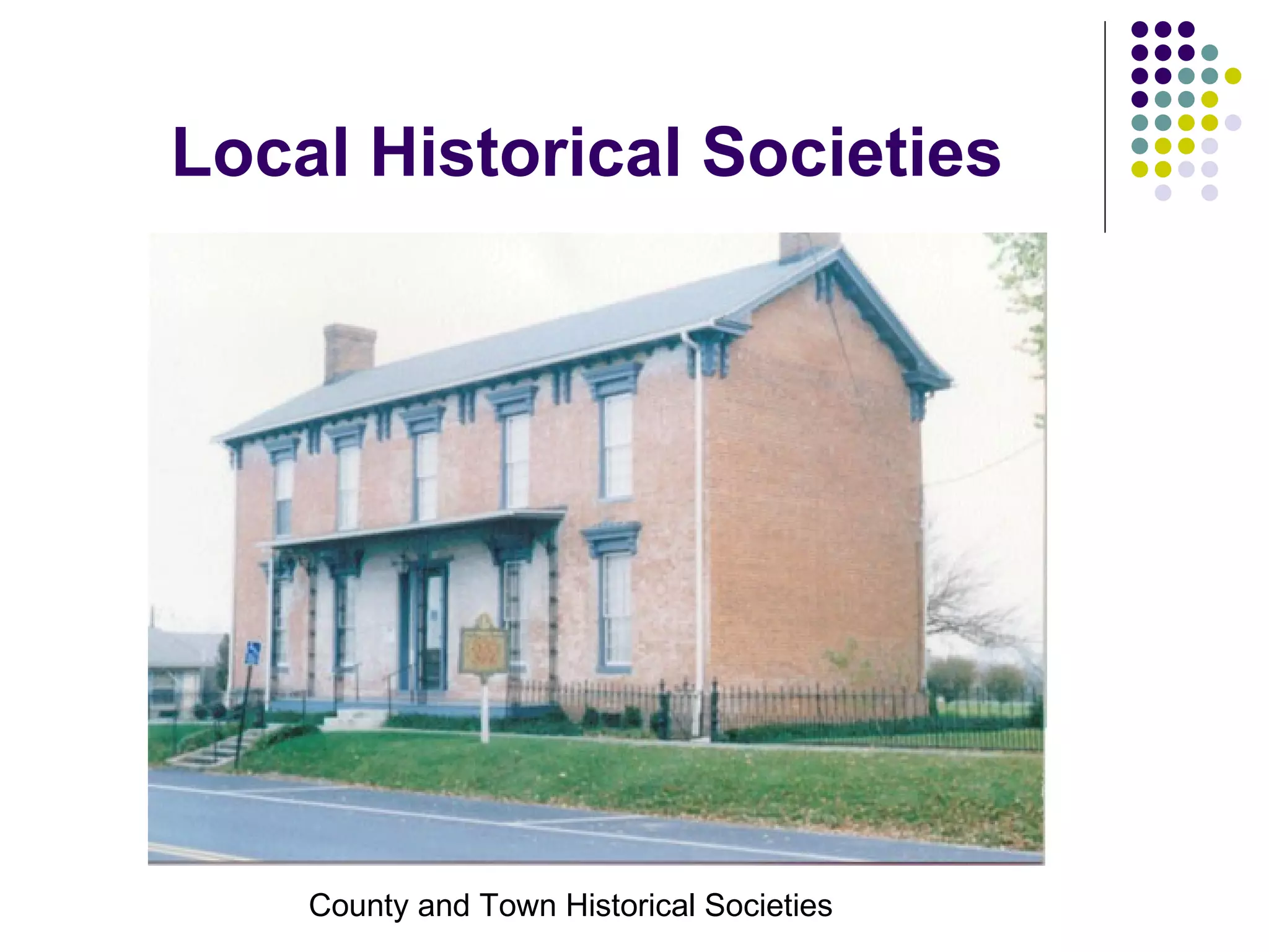Local Historical Societies County and Town Historical Societies 