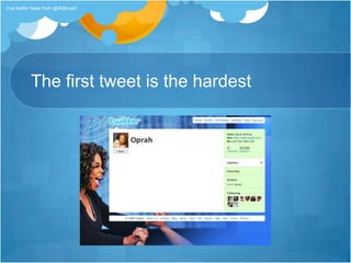 The first tweet is the hardesttrue twitter tales from @Adbroad