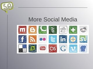 More Social Media 