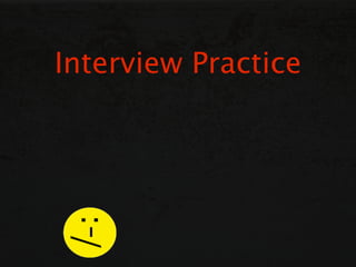 Interview Practice
 