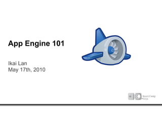 App Engine 101

Ikai Lan
May 17th, 2010
 