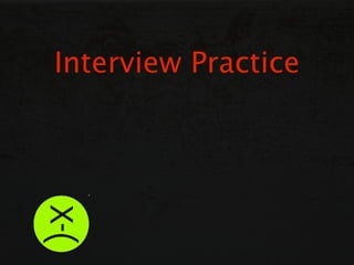 Interview Practice
 