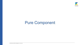 Pure Component
 