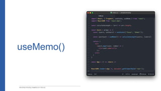 useMemo()
 
