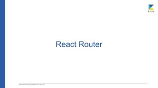 React Router
 
