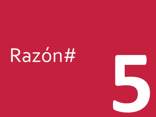 5	
  
Razón#	
  
 