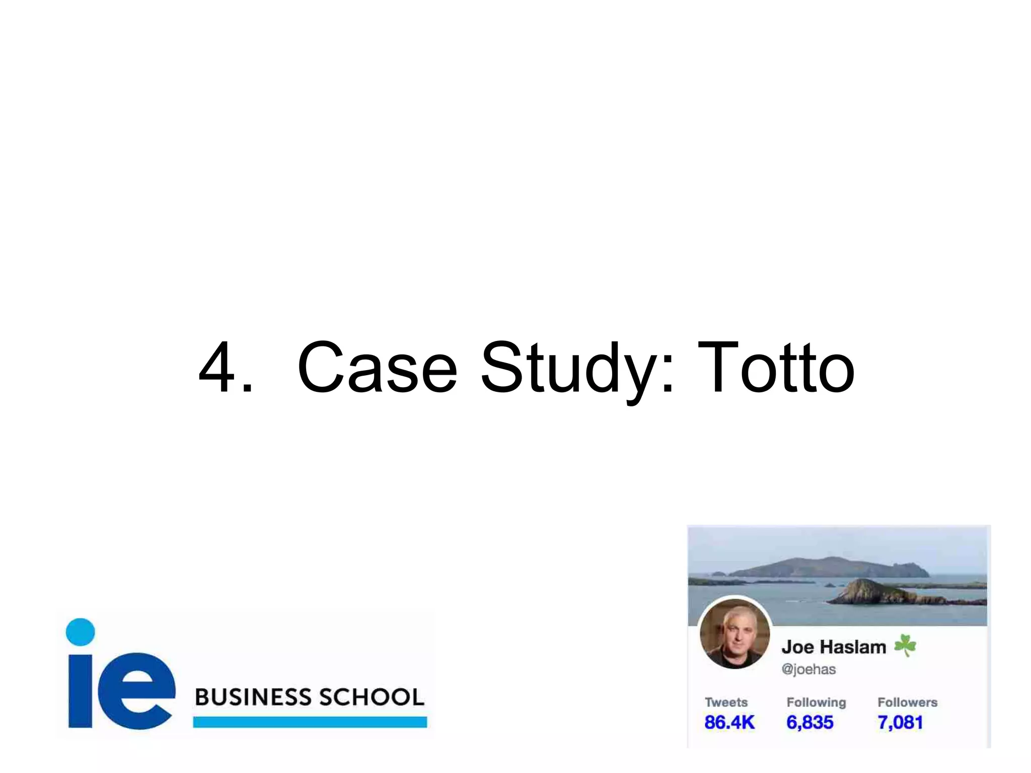 4. Case Study: Totto
 