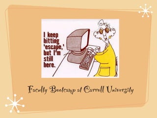 Faculty Bootcamp at Carroll University
 