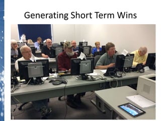 Generating Short Term Wins
 