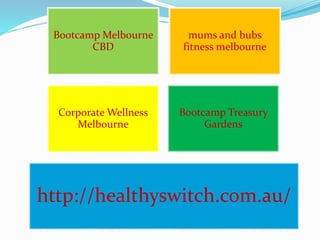 Bootcamp Melbourne
CBD
mums and bubs
fitness melbourne
Corporate Wellness
Melbourne
Bootcamp Treasury
Gardens
http://healthyswitch.com.au/
 