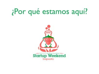 ¿Por qué estamos aquí?
 