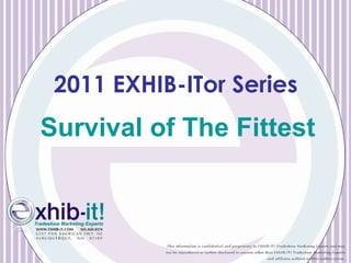 Survival of The Fittest 2011 EXHIB-ITor Series 