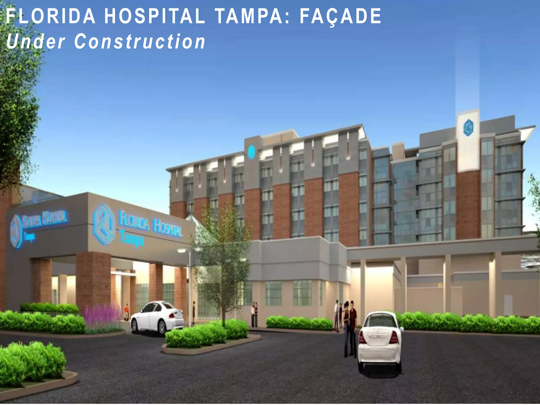 FLORIDA HOSPITAL TAMPA: FAÇADE
Under Construction