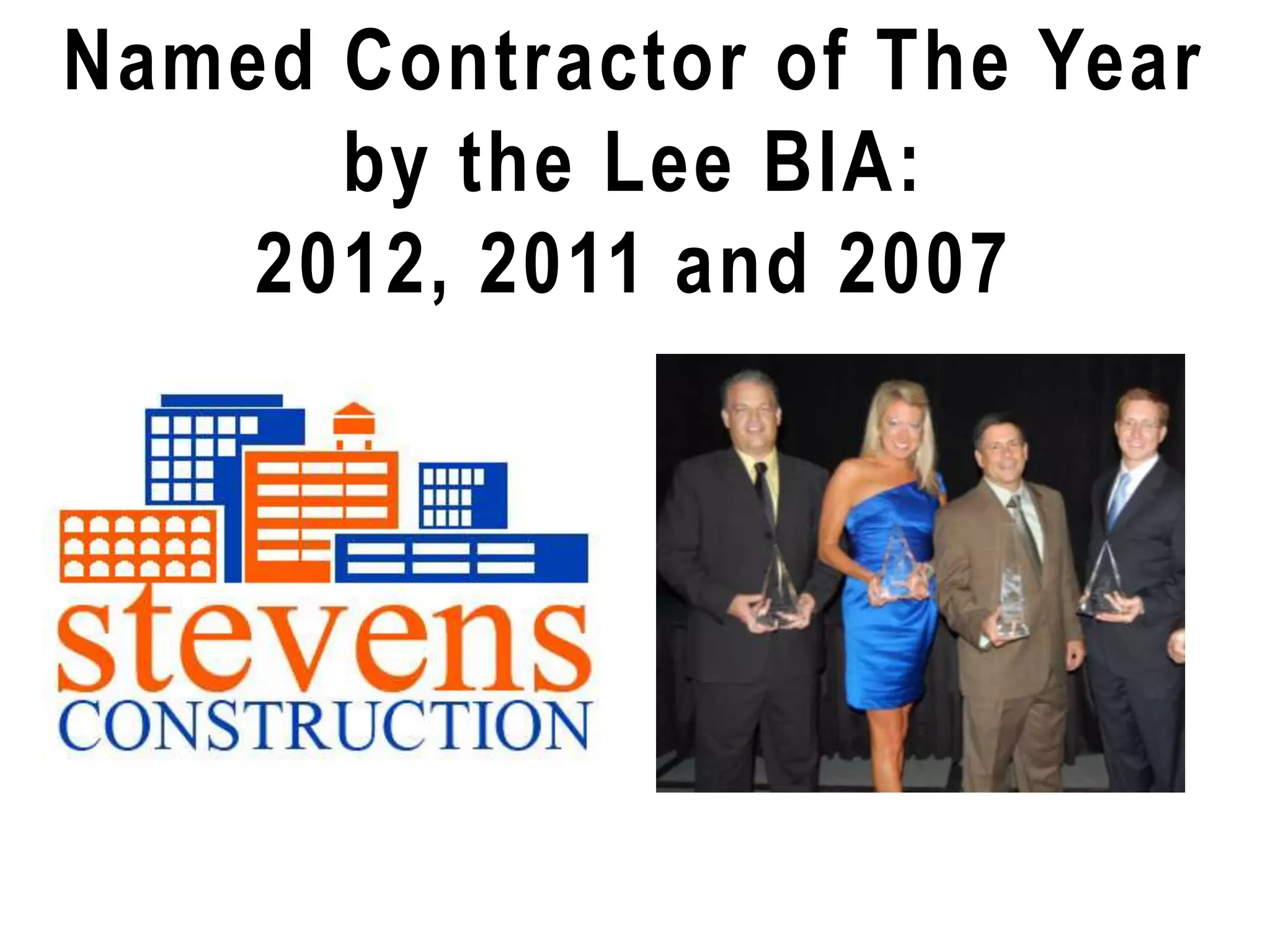 Named Contractor of The Year
by the Lee BIA:
2012, 2011 and 2007