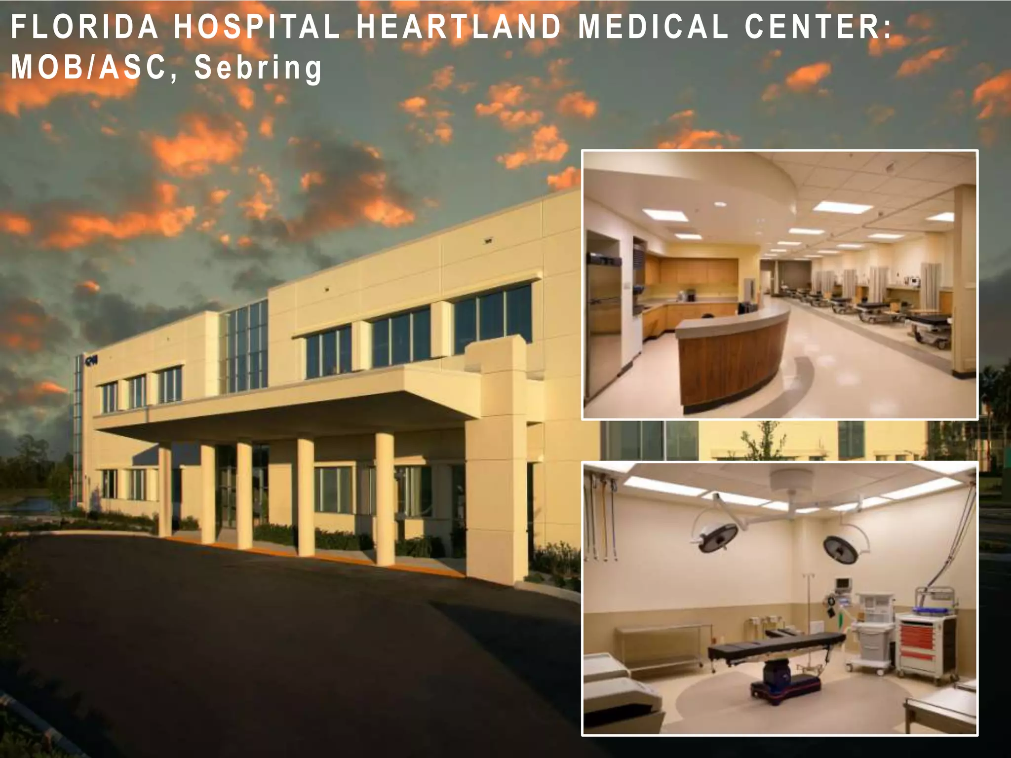 FLORIDA HOSPITAL HEARTLAND MEDICAL CENTER:
MOB/ASC, Sebring