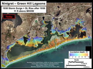 Ninigret – Green Hill Lagoons
1938 Storm Surge + SL Rise after 1938
         11 ft above MHHW

  Today
 