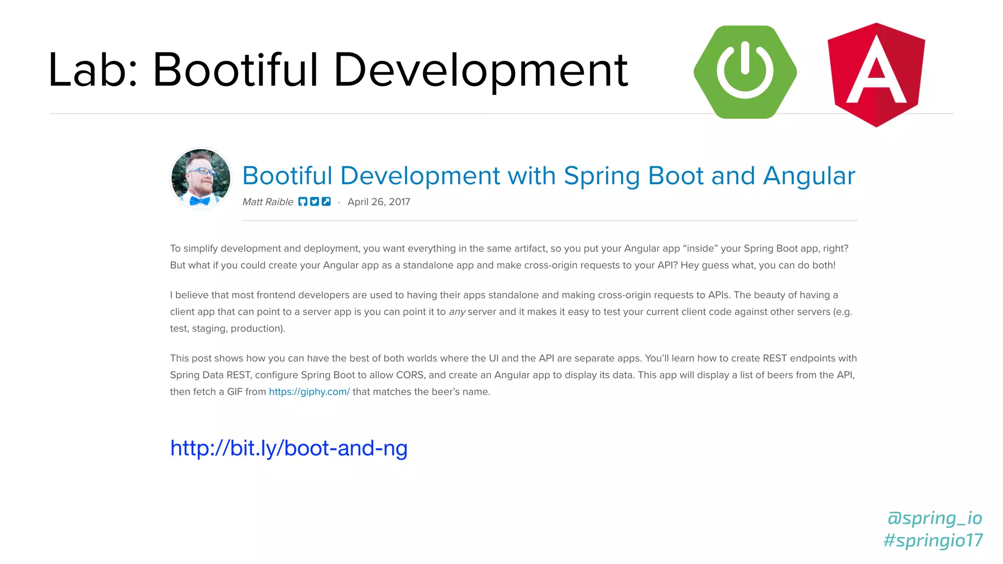 @spring_io
#springio17
Lab: Bootiful Development
http://bit.ly/boot-and-ng
 