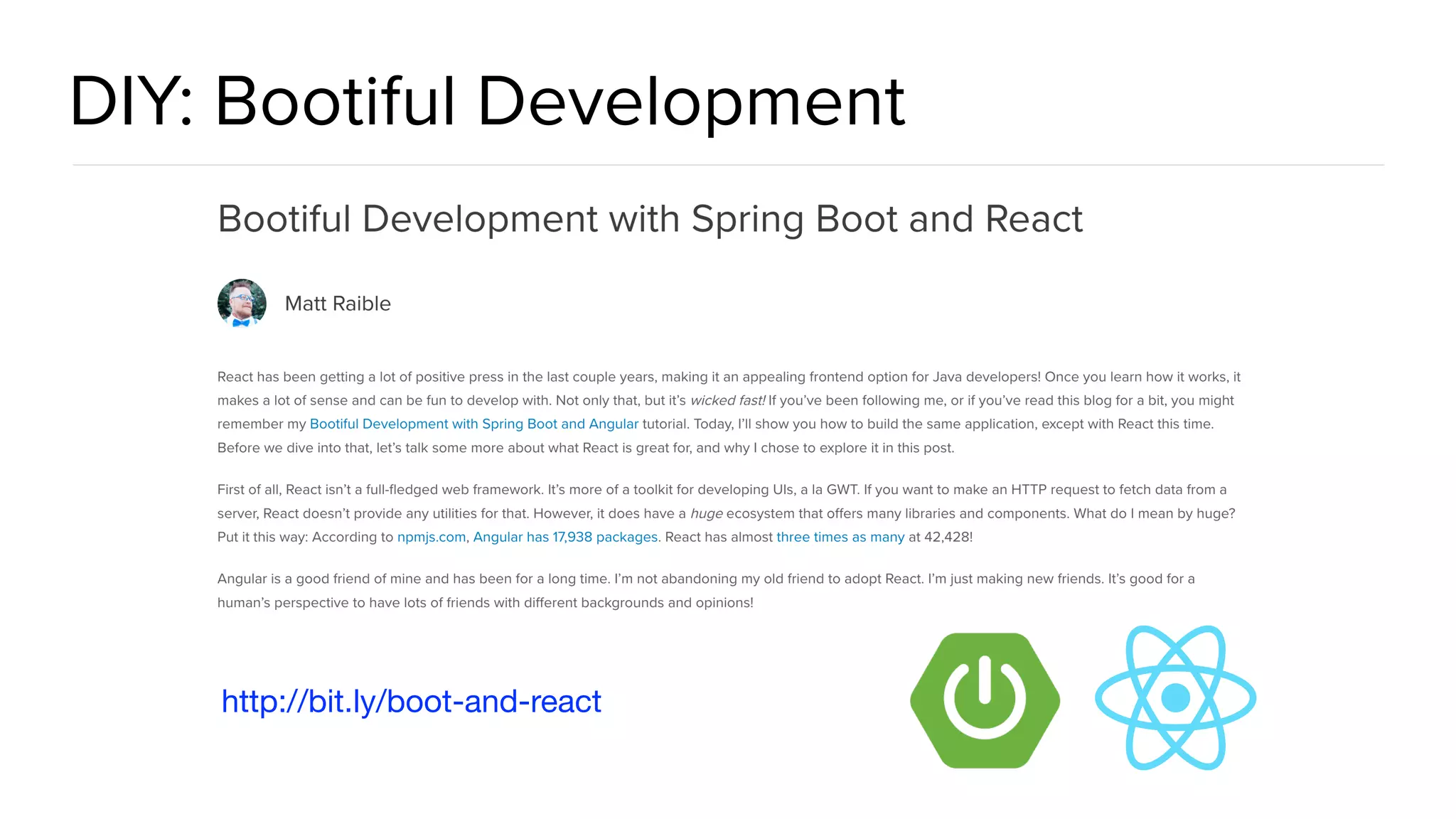 DIY: Bootiful Development
http://bit.ly/boot-and-react
 