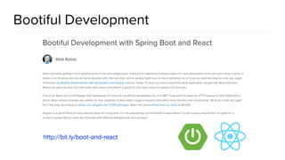 Bootiful Development
http://bit.ly/boot-and-react
 