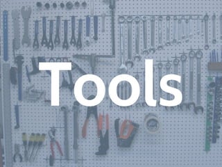 Tools 
 