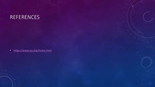 REFERENCES
• https://www.iso.org/home.html