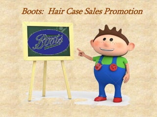 Boots: Hair Case Sales Promotion
 
