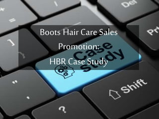 Boots Hair Care Sales
Promotion:
HBR Case Study
 