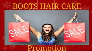 Boots hair care
BOOTS HAIR CARE
Promotion
 