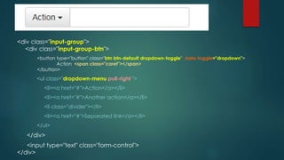 <div class="input-group">
<div class="input-group-btn">
<button type="button" class="btn btn-default dropdown-toggle" data-toggle="dropdown">
Action <span class="caret"></span>
</button>
<ul class="dropdown-menu pull-right ">
<li><a href="#">Action</a></li>
<li><a href="#">Another action</a></li>
<li class="divider"></li>
<li><a href="#">Separated link</a></li>
</ul>
</div>
<input type="text" class="form-control">
</div>
 