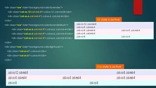 <div class="row" style="background-color:lavender;">
<div class="col-xs-12 col-md-8">.col-xs-12 .col-md-8</div>
<div class="col-xs-6 col-md-4">.col-xs-6 .col-md-4</div>
</div>
<div class="row" style="background-color:lavenderblush;">
<div class="col-xs-6 col-md-4">.col-xs-6 .col-md-4</div>
<div class="col-xs-6 col-md-4">.col-xs-6 .col-md-4</div>
<div class="col-xs-6 col-md-4">.col-xs-6 .col-md-4</div>
</div>
<div class="row" style="background-color:lightcyan;">
<div class="col-xs-6">.col-xs-6</div>
<div class="col-xs-6">.col-xs-6</div>
</div>
XS style is active
md style is active
 