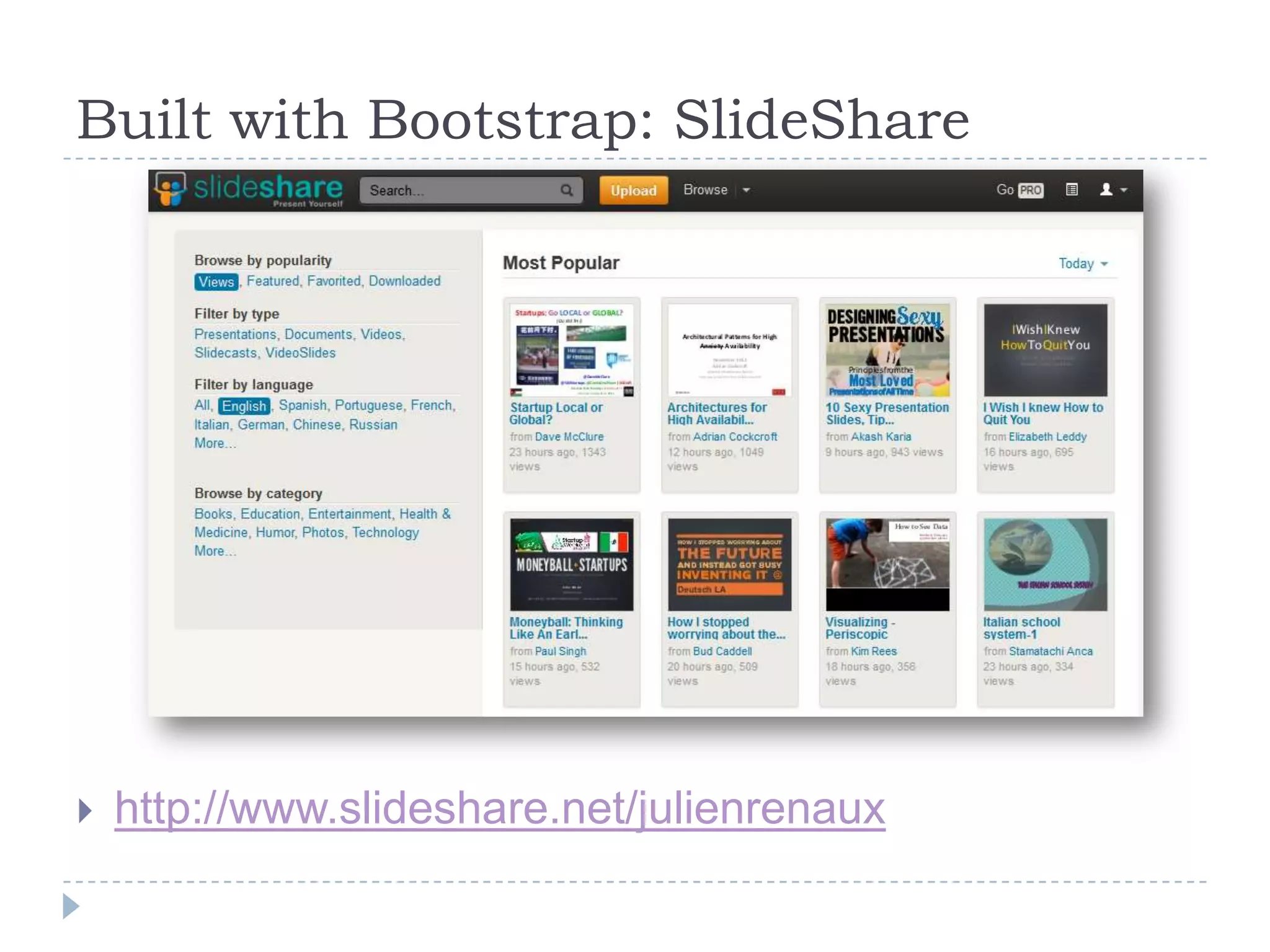 Built with Bootstrap: SlideShare




   http://www.slideshare.net/julienrenaux
 