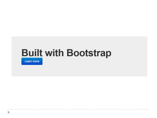 Built with Bootstrap: SlideShare




   http://www.slideshare.net/julienrenaux
 
