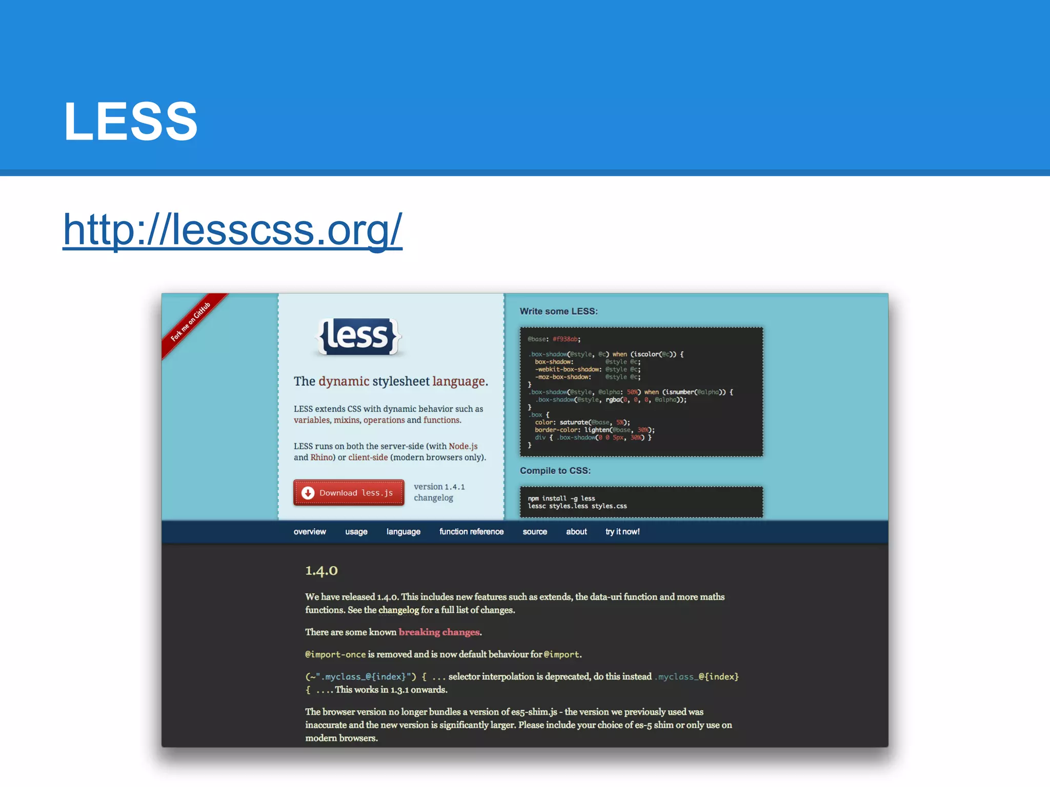 LESS
http://lesscss.org/
 
