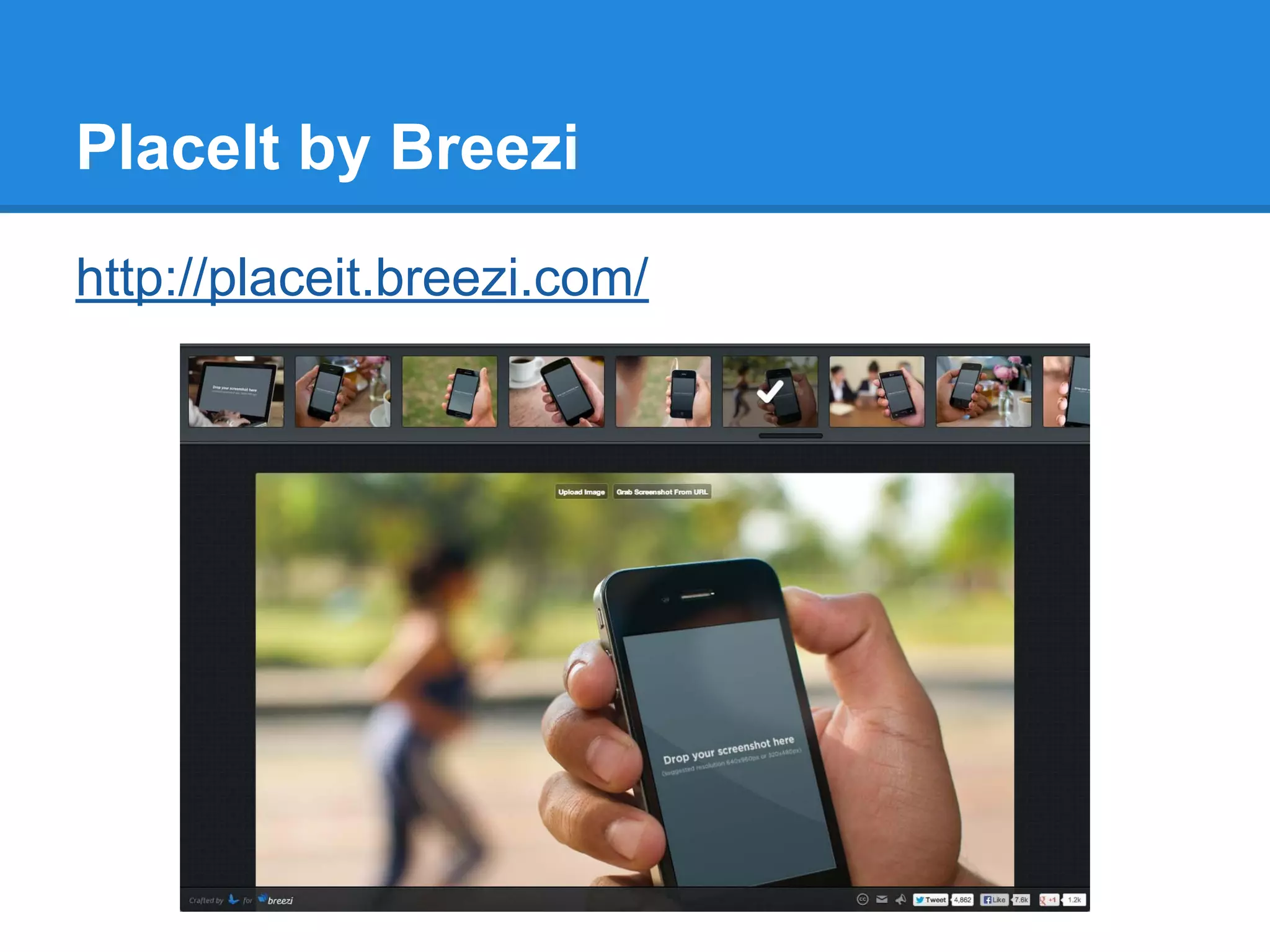 PlaceIt by Breezi
http://placeit.breezi.com/
 
